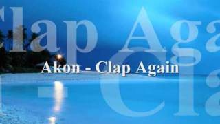 Akon  Clap Again [upl. by Hartwell]