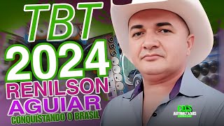 RENILSON AGUIAR CONQUISTANDO O BRASIL  REPERTÓRIO NOVO TBT 2024 [upl. by Atil227]