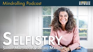 Selfistry with Sarah Marshank and Raghu Markus  Mindrolling Ep 495 [upl. by Kirbie]