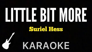 Suriel Hess  Little Bit More  Karaoke Guitar Instrumental [upl. by Gyimah]