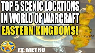 Top 5 Most Scenic Locations in WoW  Eastern Kingdoms [upl. by Pascasia206]