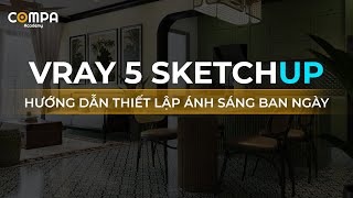 ✅  VRAY 5  SKETCHUP  Hướng dẫn thiết lập ánh sáng thực tế [upl. by Flanna9]