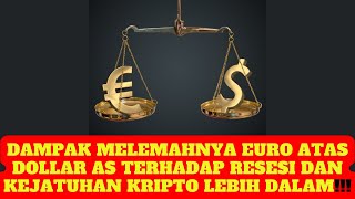 Dampak Melemahnya Euro Atas Dolar AS Terhadap Resesi Global Dan Kejatuhan Kripto Lebih Dalam [upl. by Wilmer423]