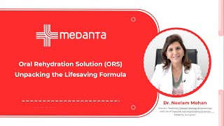 Oral Rehydration Solution ORS Unpacking the Lifesaving Formula  Dr Neelam Mohan  Medanta [upl. by Ativet]