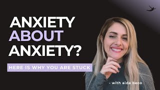 Anxiety About Anxiety Why You’re Not Losing It And How to Stop the Anxiety Cycle [upl. by Allimrac]