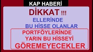 DÄ°KKAT  ELLERÄ°NDE BU HÄ°SSE OLANLAR PORTFÃ–YLERÄ°NDE YARIN BU HÄ°SSEYÄ° GÃ–REMEYECEKLER  BÄ°ST BORSA [upl. by Hecker]