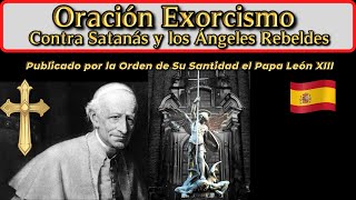 Exorcismo contra Satanás y los Ángeles Rebeldes Papa León XIII texto completo de exorcismo [upl. by Mccartan]