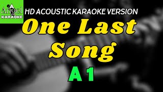 One Last Song  A1 LOWER KEY HD Acoustic Karaoke Version [upl. by Morey]