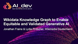 Wikidata Knowledge Graph to Enable Equitable and Validated Ge  Jonathan Fraine amp Lydia Pintscher [upl. by Akli]