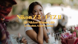 Nikon Z 5 with FTZ II  AF Nikkor 85mm 14D  Manual Focus  Surallah South Cotabato [upl. by Kcirdla540]