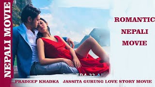 PRADEEP KHADKA LOVE STORY NEW NEPALI MOVIE  BEST ROMANTIC MOVIE  Pradeep Khadka Jassita Gurung [upl. by Inek931]