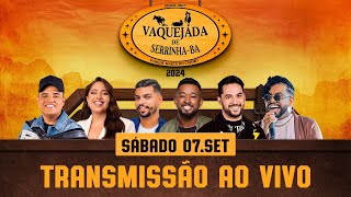 VAQUEJADA DE SERRINHA  AO VIVO  SÁBADO  2024 OFICIAL [upl. by Tibbs540]