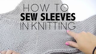 HOW TO SEW SLEEVES IN KNITTING [upl. by Rennug185]