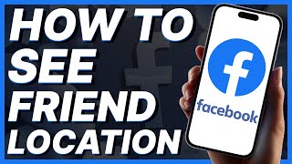 How To See Friend Location On Facebook [upl. by Godfrey]