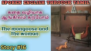 Spoken English through Tamil Story 16 The mongoose and the woman [upl. by Uolymme675]