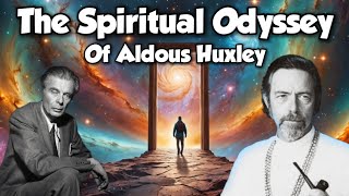 Transform Your Perspective Aldous Huxleys Spiritual Journey [upl. by Acinna]