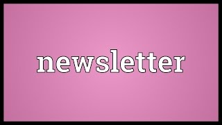 Newsletter Meaning [upl. by Ardnekan]