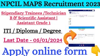 NPCIL MAPS APPLY ONLINE 2023 technician b stipendiary trainees scientific assistant 53 npcil new job [upl. by Aremahs]