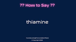 How to Pronounce Thiamine CORRECTLY  Pronunciation Planet [upl. by Procora]