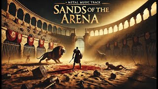 Sands of the Arena Epic Metal Battle Hymn of Gladiatorial Combat [upl. by Nnybor]