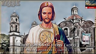 Oración a San Judas Tadeo para conservar el empleo [upl. by Gignac]