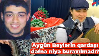 Aygün Bəylərin qardaşı dəfnə niyə buraxılmadı  RƏSMİ AÇIQLAMA [upl. by Rosabel874]