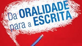 Qual a importância da Oralidade e a Escrita  Parte 01 [upl. by Gurango]