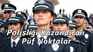 Polisliği Kazandıran Püf Noktalar  En Ayrıntılı Şekilde [upl. by Buckingham338]