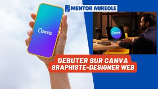 Canva Pro pour débutant  Commencer sur canva de A à Z Formation complète I Mentor Auréole [upl. by Aicel]