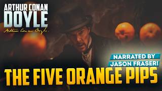 Arthur Conan Doyle  THE FIVE ORANGE PIPS  Narrated by JASON FRASER  Detective Tales [upl. by Airitak]