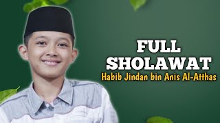 FULL SHOLAWAT HABIB JINDAN BIN ANIS ALATTHAS [upl. by Orlan]