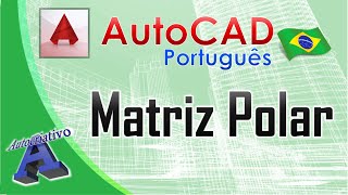 Comando Matriz Polar  AutoCAD Português  Autocriativo [upl. by Aihsenat]