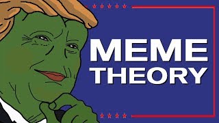 MEME Theory How Donald Trump used Memes to Become President [upl. by Farkas]