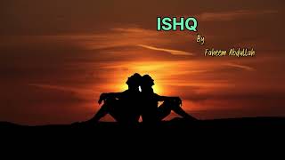 ISHQ  Lyrical Video I Amir Ameer I Faheem Abdullah I Rauhan Malik I trending lostandfound [upl. by Aihpos802]