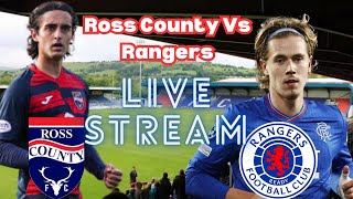 Ross County Vs Rangers FC Live Watch Along [upl. by Burleigh]