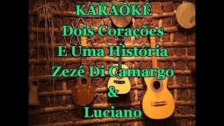 Karaokê Dois Corações e Uma História  Zezé Di Camargo e Luciano [upl. by Loziram]