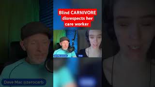 Blind CARNIVORE disrespects her care worker carnivore keto [upl. by Aicina]