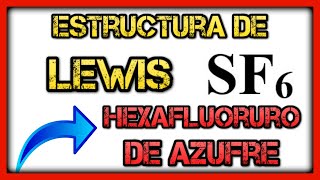 ESTRUCTURA de LEWIS del HEXAFLUORURO de AZUFRE SF6 Te lo explico paso a paso [upl. by Anoiuq]