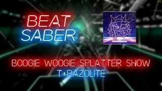 Beat Saber  Cerret  tpazolite  Boogie Woogie Splatter Show Expert 2  8278 [upl. by Debbee]