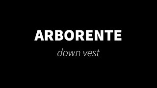 ARBORENTE down vest [upl. by Yelah]