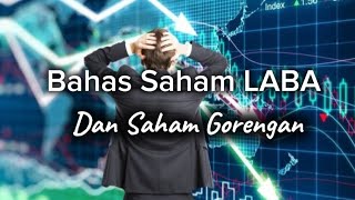 Bahas Saham LABA dan Saham Gorengan [upl. by Arised903]