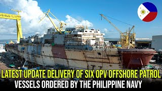 Latest Update Delivery of Six OPV Offshore Patrol Vessels ordered by the Philippine Navy 🇵🇭 🇵🇭 🇵🇭 [upl. by Geoffry]