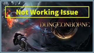 Dungeonborne Game Not Working Problem [upl. by Victorie]