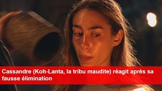 Cassandre KohLanta la tribu maudite réagit après sa fausse élimination [upl. by Lenssen222]