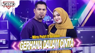 GERHANA DALAM CINTA  Mira Putri ft Brodin Ageng Music Official Live Music [upl. by Seena]