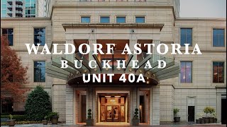 Tour Waldorf Astoria Condominiums  Unit 40A  Buckhead Atlanta [upl. by Anaeel]