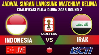 🔴LIVE RCTI  JADWAL MATCHDAY KE5 TIMNAS INDONESIA VS IRAK  KUALIFIKASI PIALA DUNIA 2026 ROUND 2 [upl. by Odeen723]