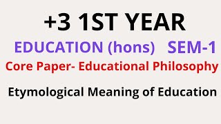 etymological meaning of education 3 1st year 1 semester educational philosophy [upl. by Ahsienet]