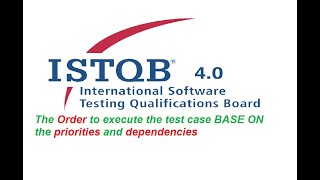 ISTQB 40  The Order to execute test case BASE ON the priorities and dependencies [upl. by Llevram]