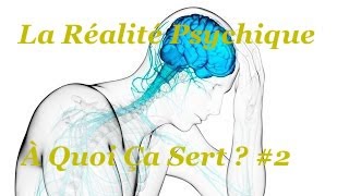 La Réalité Psychique À Quoi Ça Sert   ÀQÇS 2  Psychologie [upl. by Ivz]